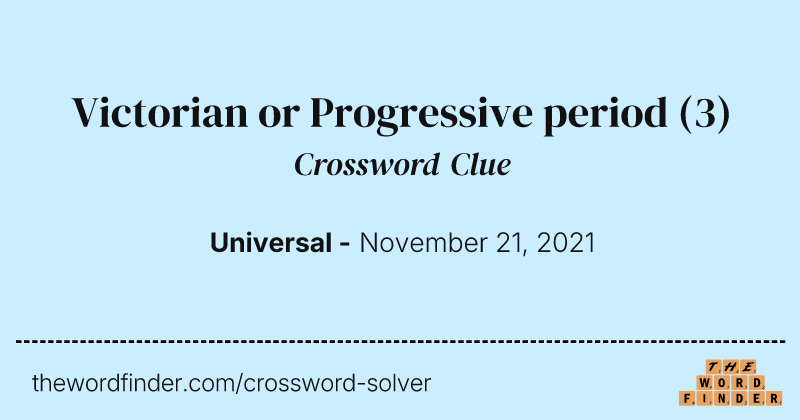 Victorian or Progressive period crossword clue image