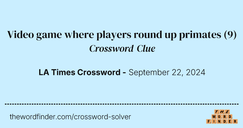 Video game where players round up primates crossword clue image