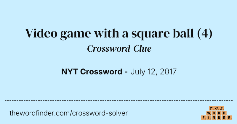 Video game with a square ball crossword clue image