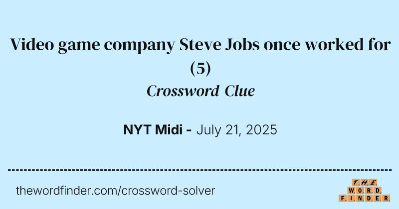 Video game company Steve Jobs once worked for crossword clue image