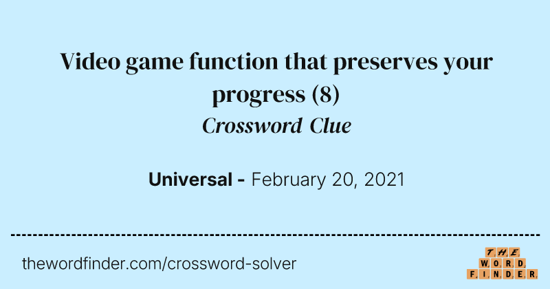 Video game function that preserves your progress crossword clue image