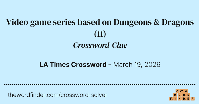 Video game series based on Dungeons & Dragons crossword clue image