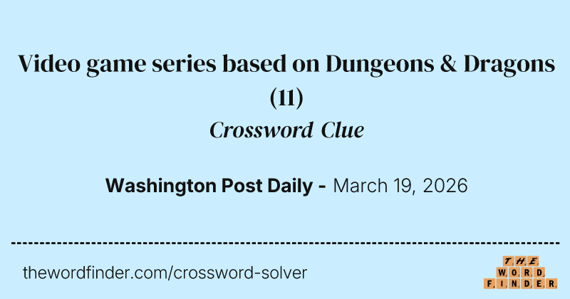 Video game series based on Dungeons & Dragons crossword clue image
