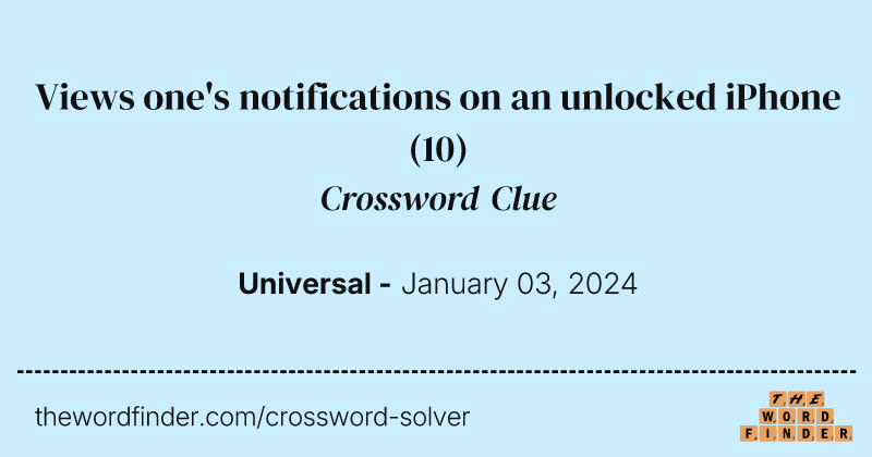 Views one's notifications on an unlocked iPhone crossword clue image