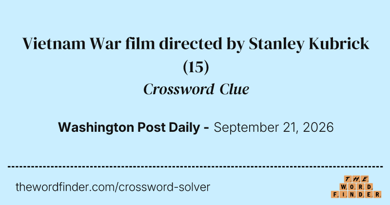 Vietnam War film directed by Stanley Kubrick crossword clue image