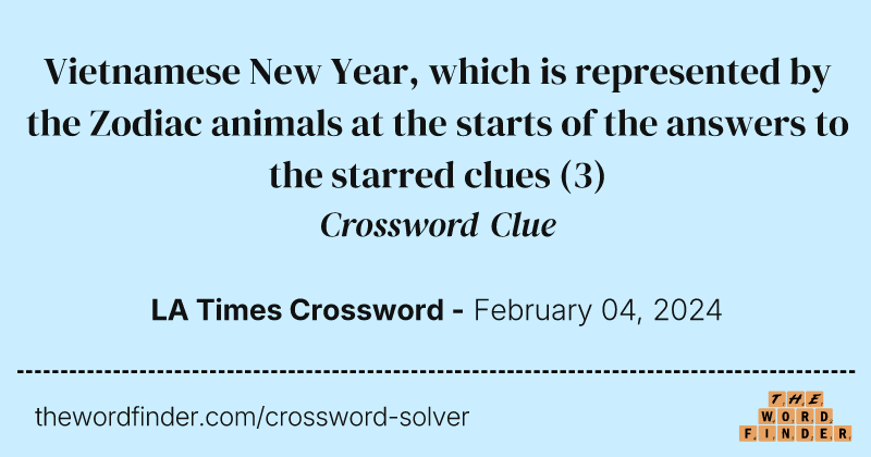 Vietnamese New Year, which is represented by the Zodiac animals at the starts of the answers to the starred clues crossword clue image