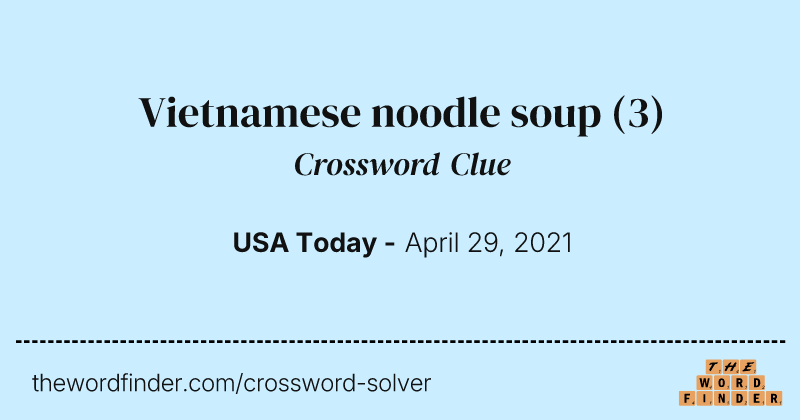 Vietnamese noodle soup crossword clue image