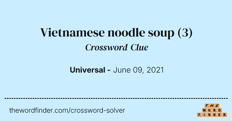 Vietnamese noodle soup crossword clue image