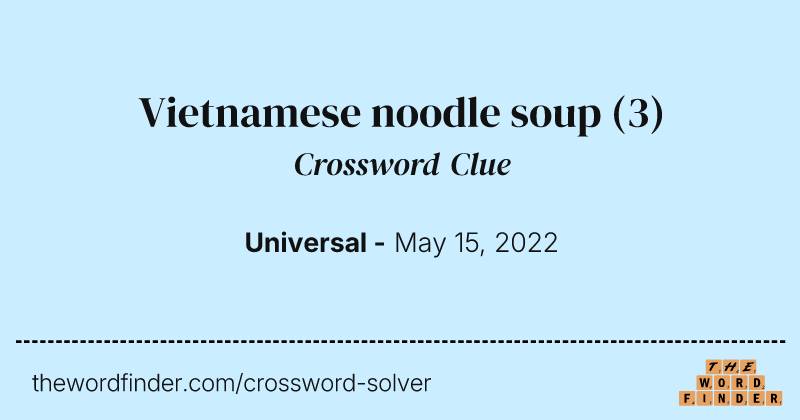 Vietnamese noodle soup crossword clue image