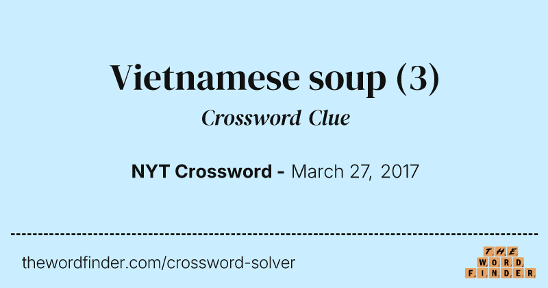 Vietnamese soup crossword clue image