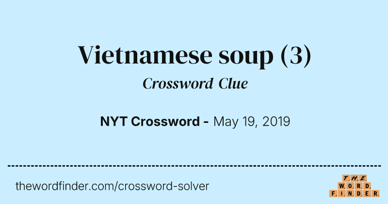 Vietnamese soup crossword clue image