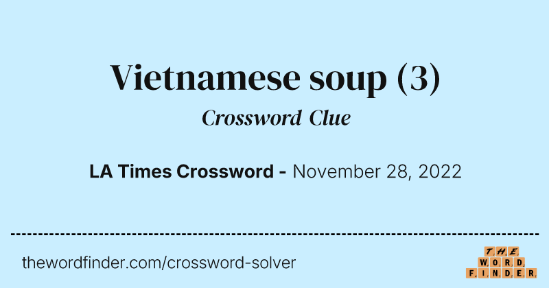 Vietnamese soup crossword clue image
