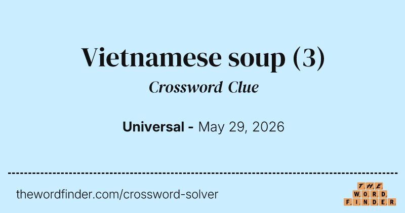 Vietnamese soup crossword clue image