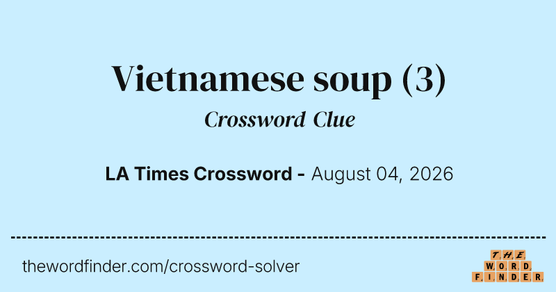 Vietnamese soup crossword clue image