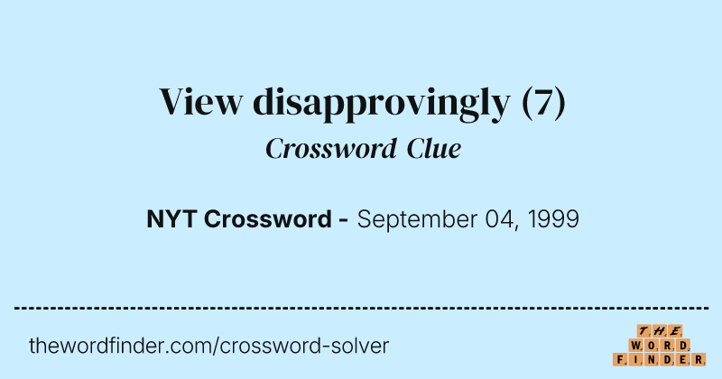 View disapprovingly crossword clue image