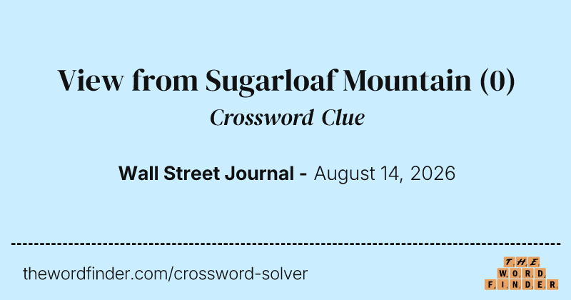 View from Sugarloaf Mountain crossword clue image