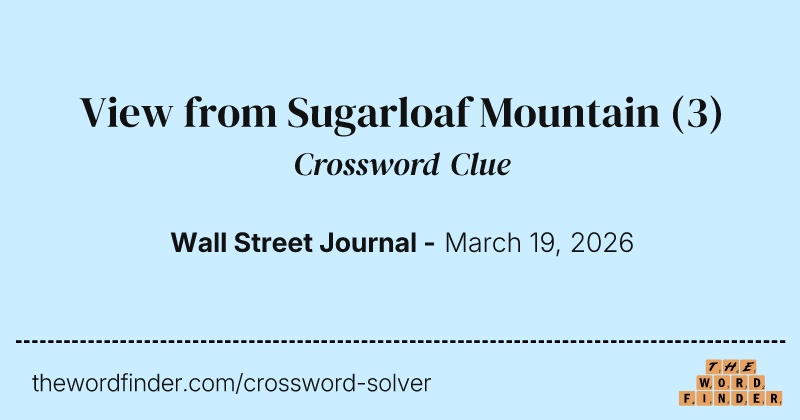 View from Sugarloaf Mountain crossword clue image