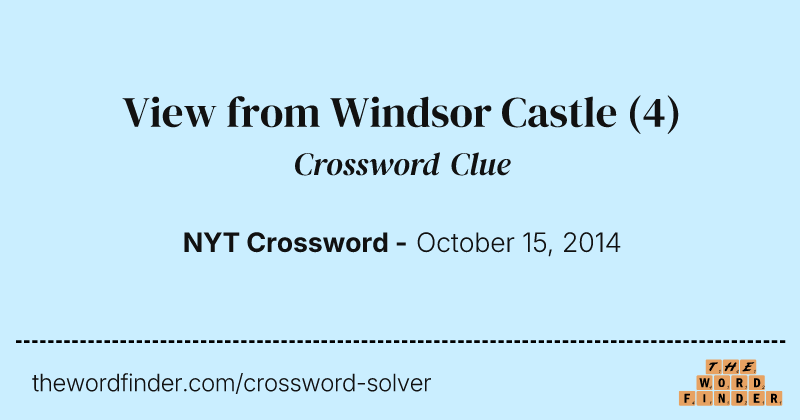 View from Windsor Castle crossword clue image
