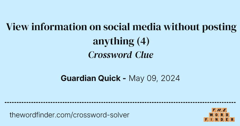 View information on social media without posting anything crossword clue image