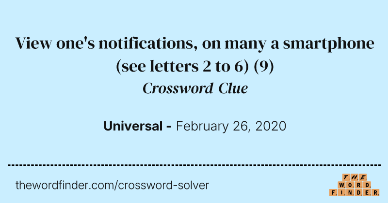View one's notifications, on many a smartphone (see letters 2 to 6) crossword clue image