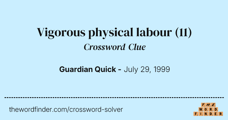 Vigorous physical labour crossword clue image