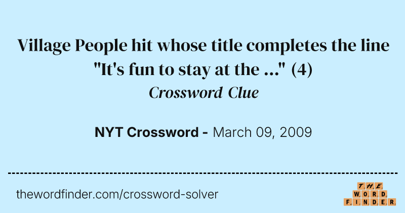 Village People hit whose title completes the line "It's fun to stay at the ..." crossword clue image