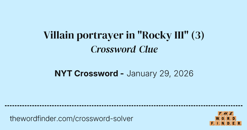 Villain portrayer in "Rocky III" crossword clue image