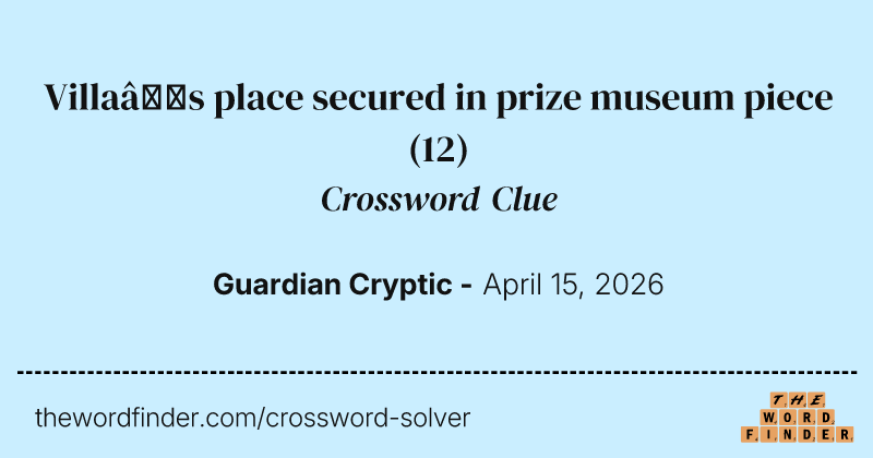 Villa’s place secured in prize museum piece crossword clue image