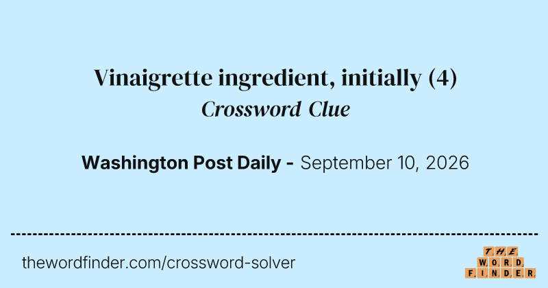 Vinaigrette ingredient, initially crossword clue image