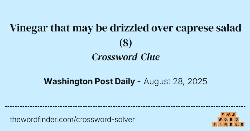 Vinegar that may be drizzled over caprese salad crossword clue image