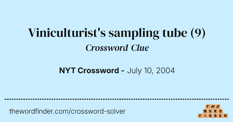 Viniculturist's sampling tube crossword clue image