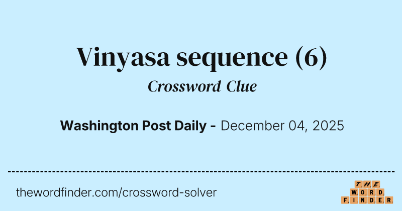 Vinyasa sequence crossword clue image