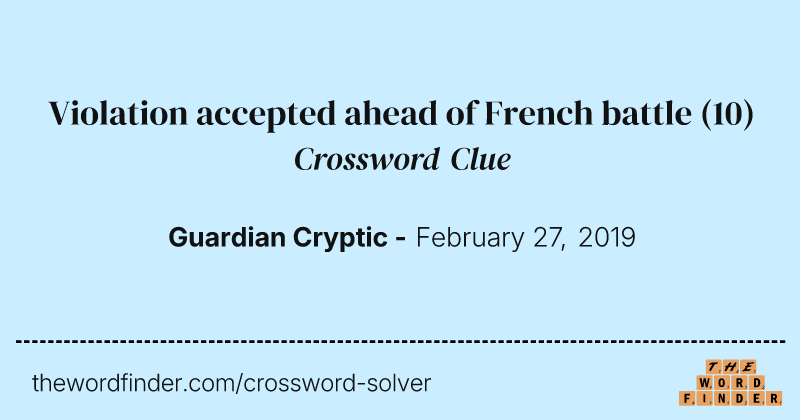 Violation accepted ahead of French battle crossword clue image