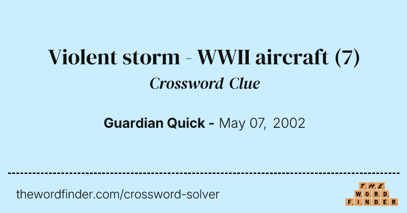 Violent storm - WWII aircraft crossword clue image