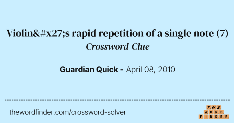 Violin's rapid repetition of a single note crossword clue image