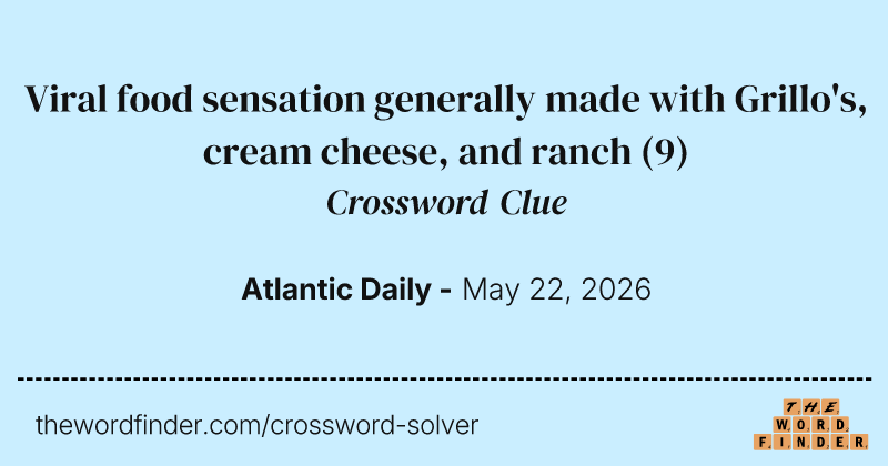 Viral food sensation generally made with Grillo's, cream cheese, and ranch crossword clue image