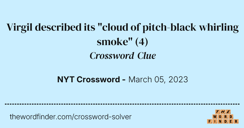 Virgil described its "cloud of pitch-black whirling smoke" crossword clue image