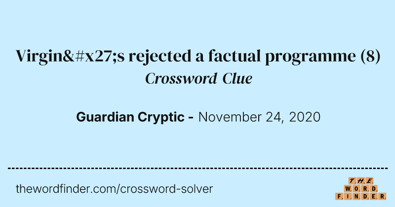 Virgin's rejected a factual programme crossword clue image