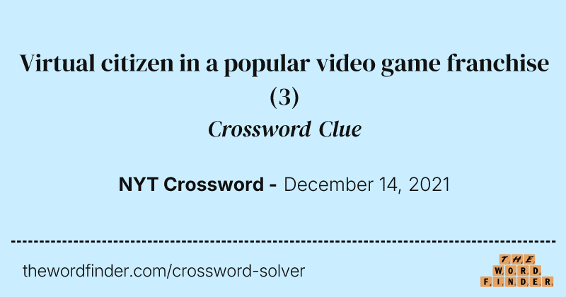 Virtual citizen in a popular video game franchise crossword clue image