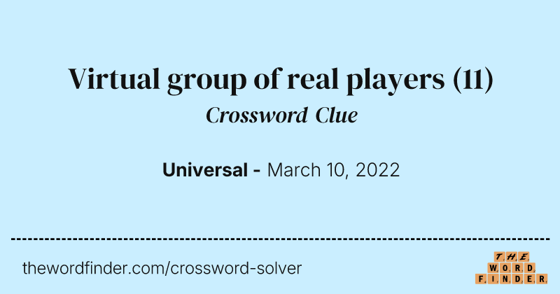 Virtual group of real players crossword clue image