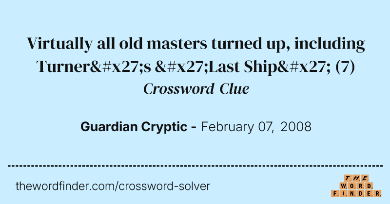 Virtually all old masters turned up, including Turner's 'Last Ship' crossword clue image