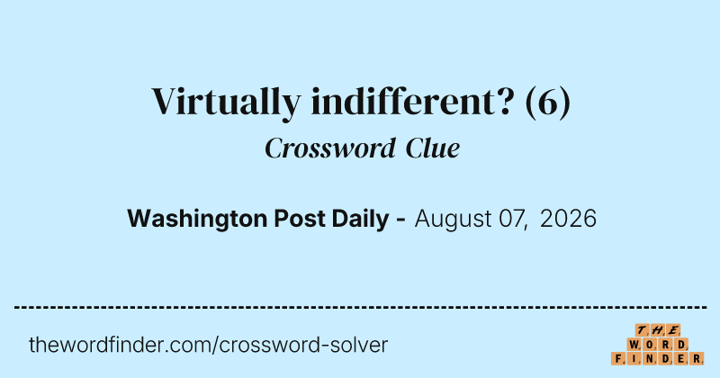 Virtually indifferent? crossword clue image