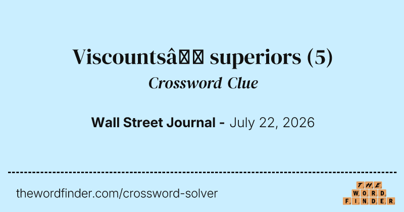 Viscounts’ superiors crossword clue image