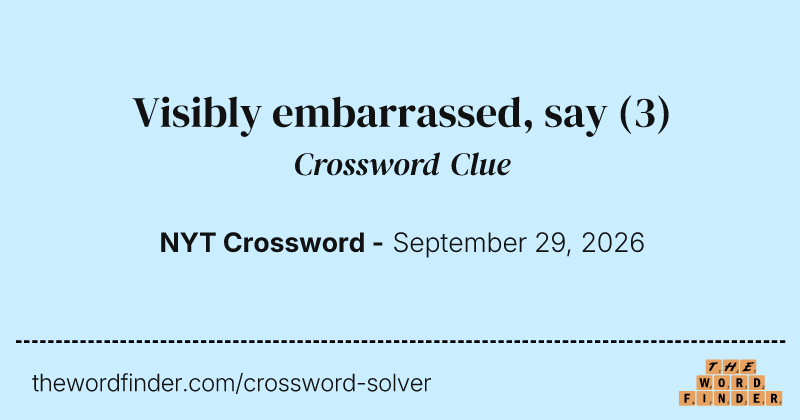 Visibly embarrassed, say crossword clue image
