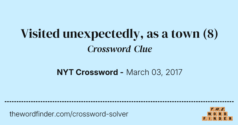 Visited unexpectedly, as a town crossword clue image