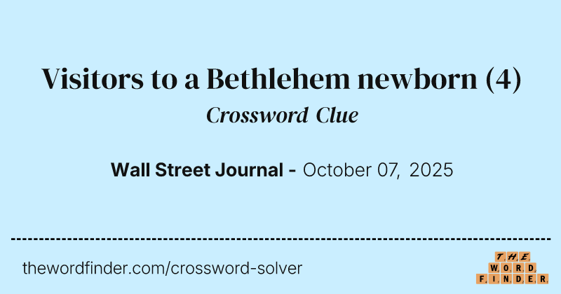 Visitors to a Bethlehem newborn crossword clue image