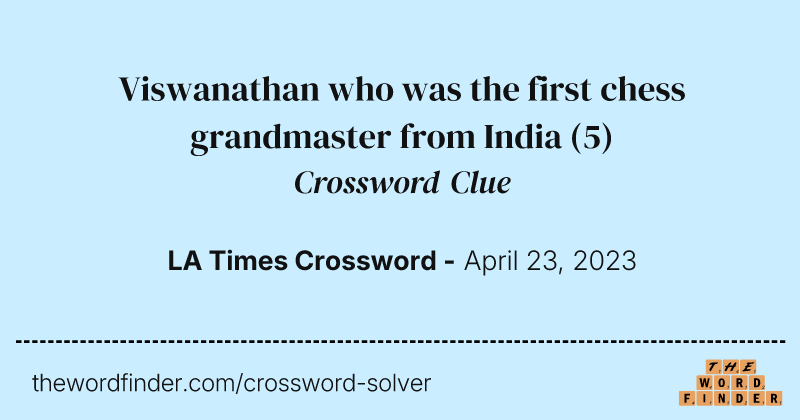 Viswanathan who was the first chess grandmaster from India crossword clue image