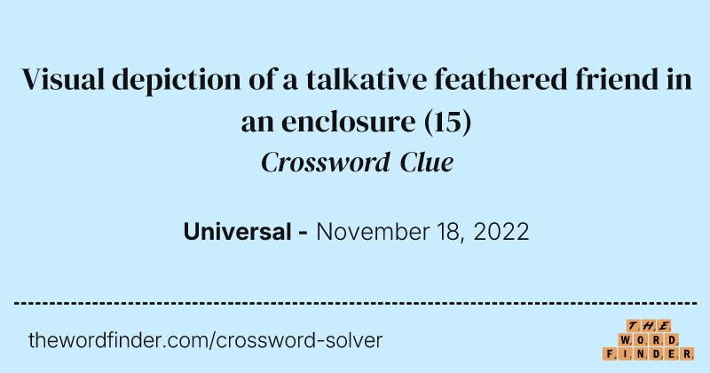 Visual depiction of a talkative feathered friend in an enclosure crossword clue image