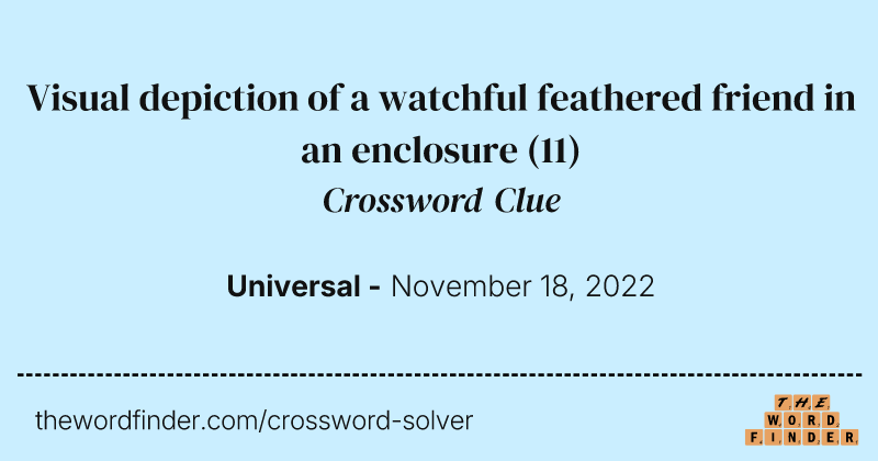 Visual depiction of a watchful feathered friend in an enclosure crossword clue image
