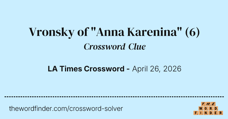 Vronsky of "Anna Karenina" crossword clue image